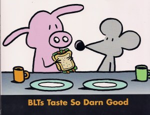 BLTs Taste So Darn Good