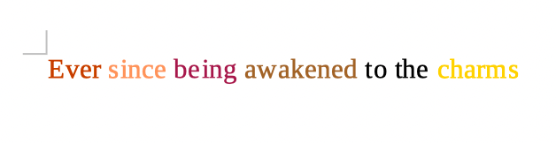 Ever since being awakened to the charms